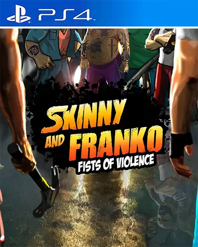 Skinny and Franko Fists of Violence PS4 fake PKG