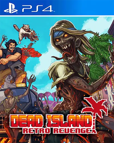 Dead Island Retro Revenge PS4 PKG